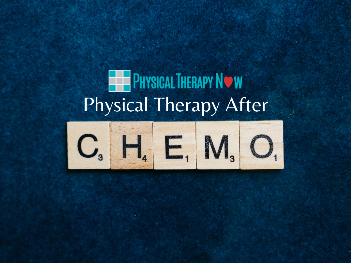 the words physical therapy after chemo with the words chemo spelled out in scrabble style letters